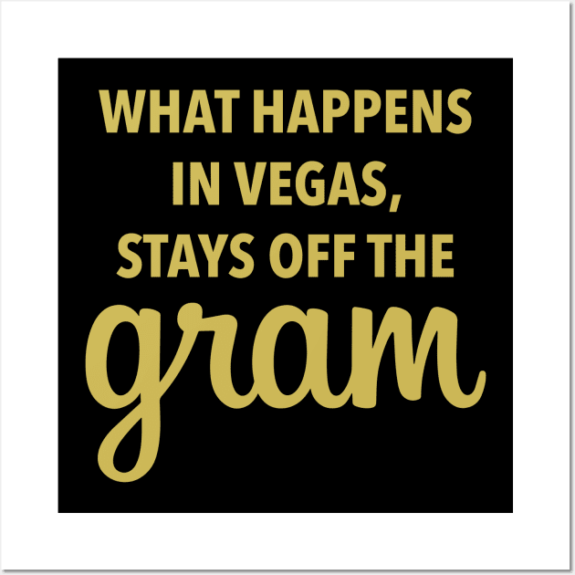 What Happens In Vegas Stays Off The Gram - Las Vegas Wall Art by fromherotozero